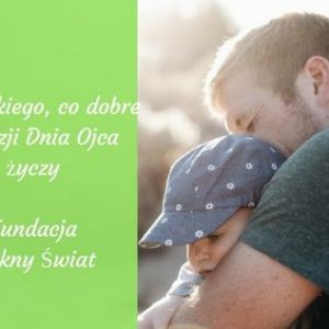 Wszystkiego co dobre z okazji Dnia Ojca